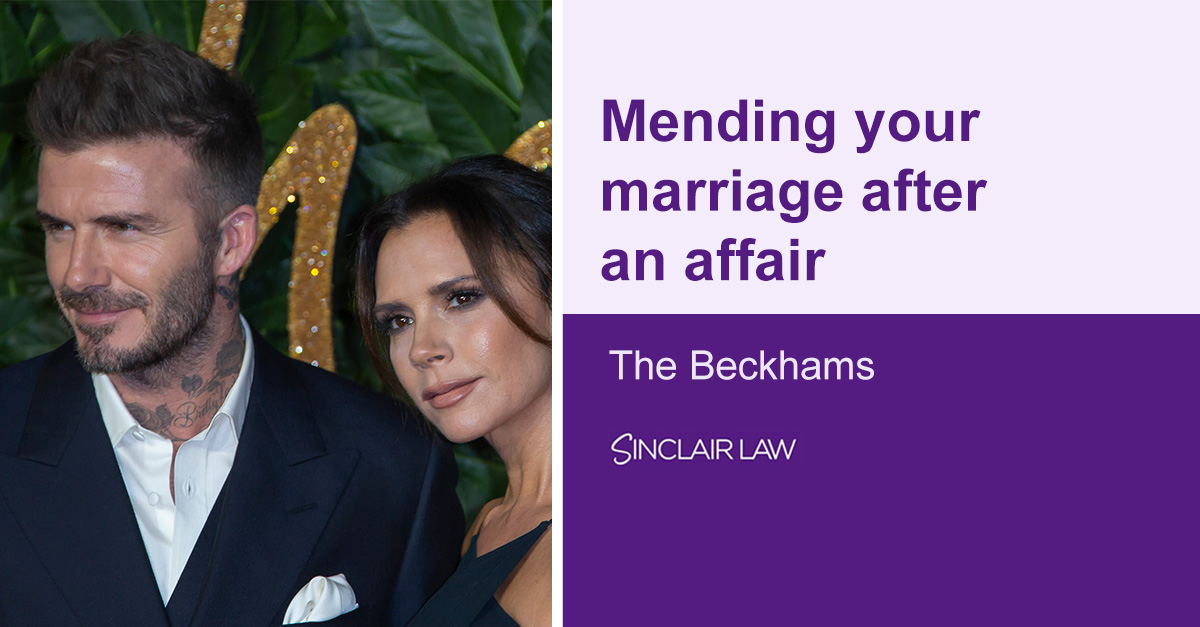 Mending your marriage after an affair. The Beckhams. Sinclair Law Solicitors Family Law