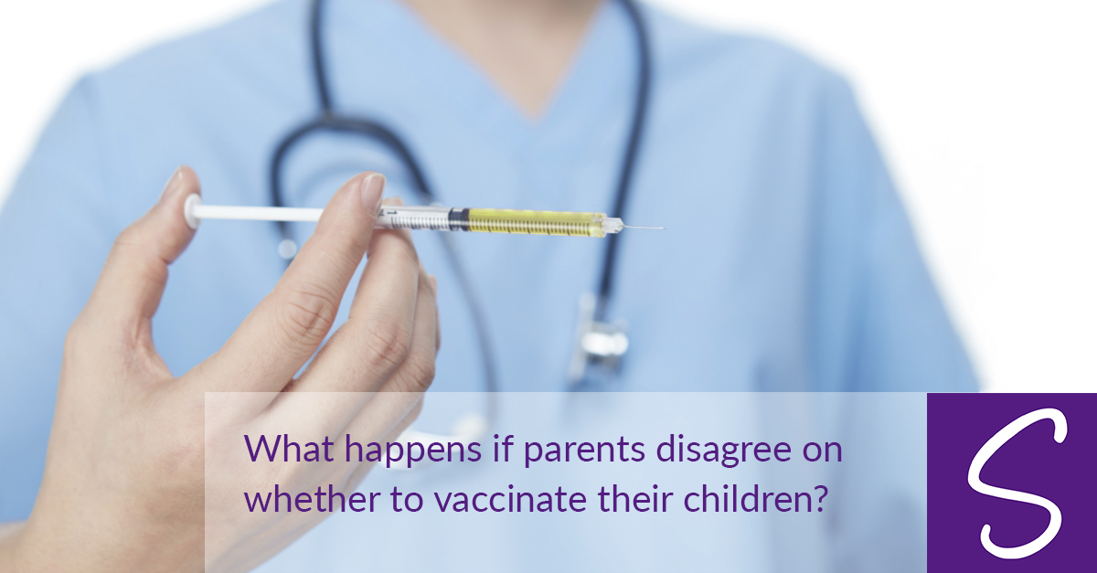 what happens if parents disagree on whether to vaccinate their children