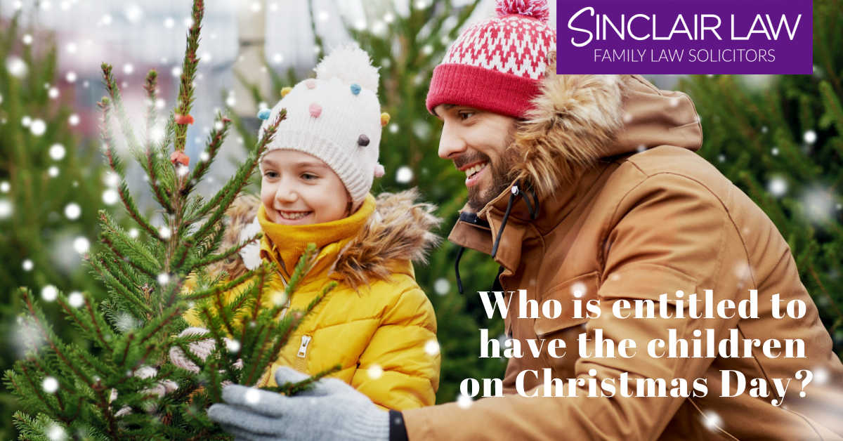 Who is entitled to have the children on Christmas Day sinclair law solicitors specialist family law cheshire wilmslow